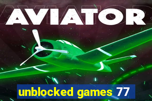 unblocked games 77